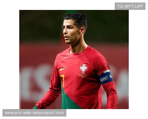 C罗挑战最后一次世界杯荣耀，葡萄牙冲击历史巅峰